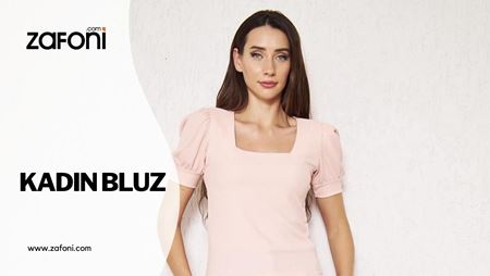 Kadın Bluz Modelleri ile Farklı Tarzlar Oluşturun